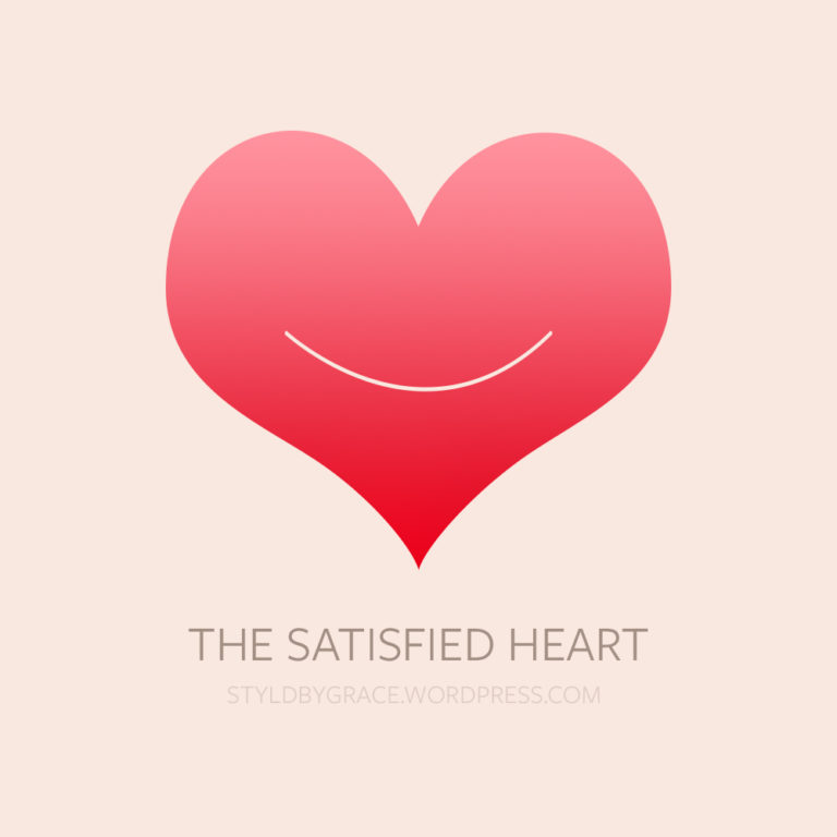 The Satisfied Heart Realigning our Want for More Styld by Grace