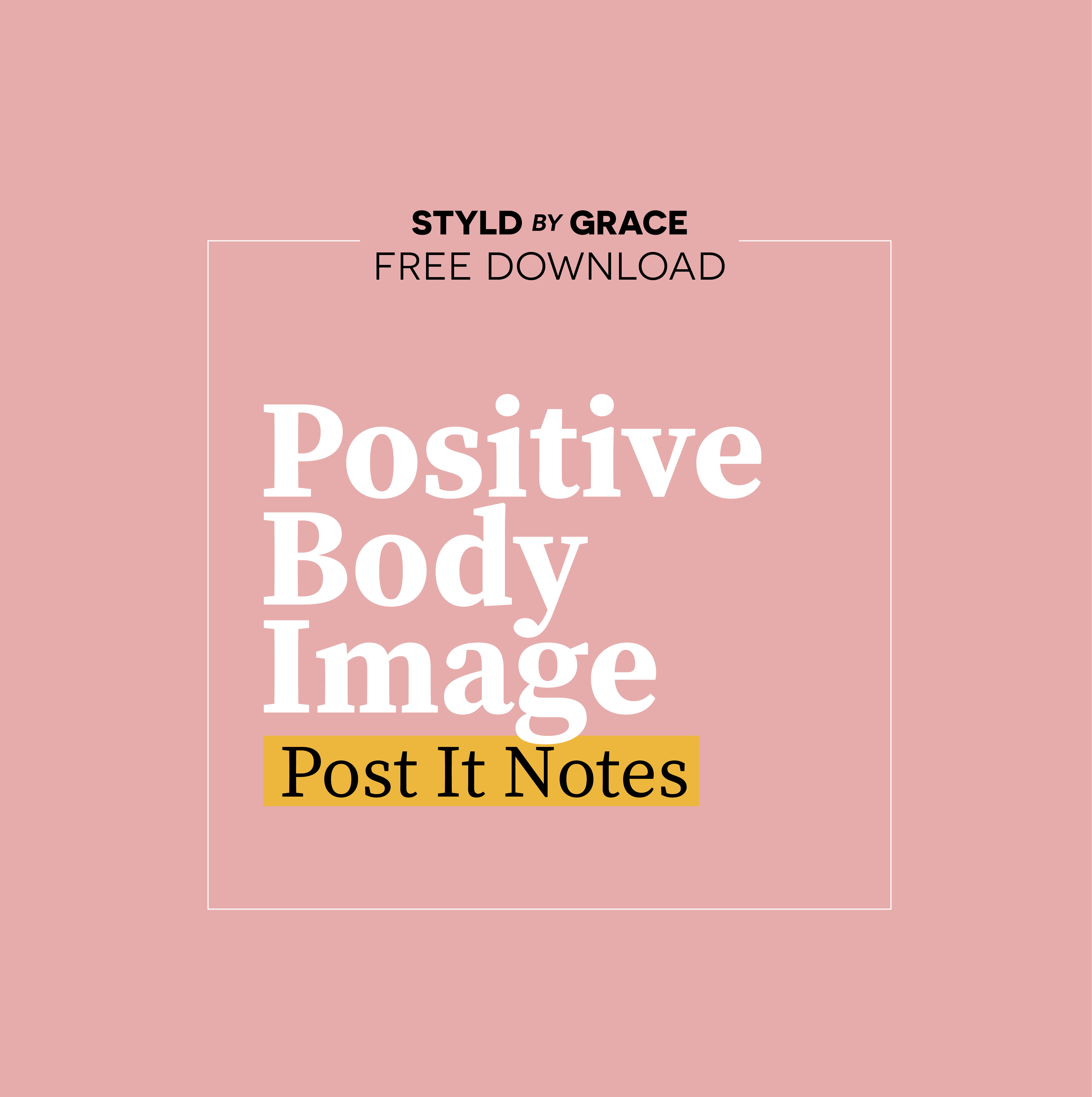 Styldbygrace_PositiveBodyImage_PostIts_CTA